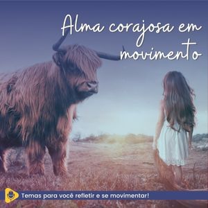 Alma corajosa em movimento, Observação e Honestidade, visão sistêmica, autoconhecimento, desenvolvimento pessoal